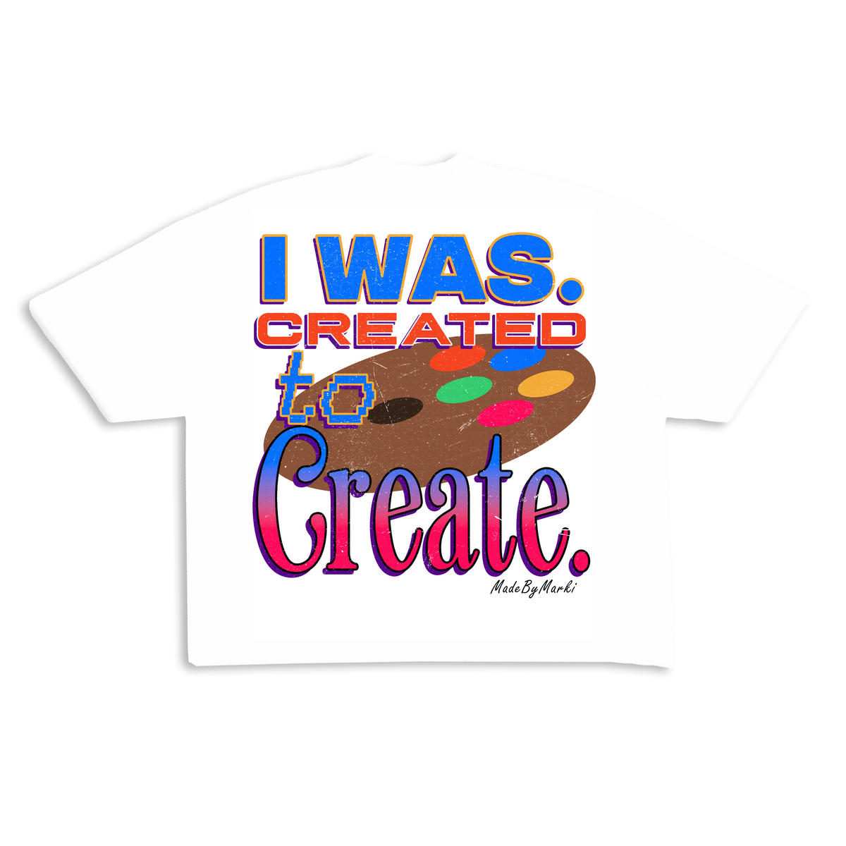 Created To Create Tee (ready to ship)