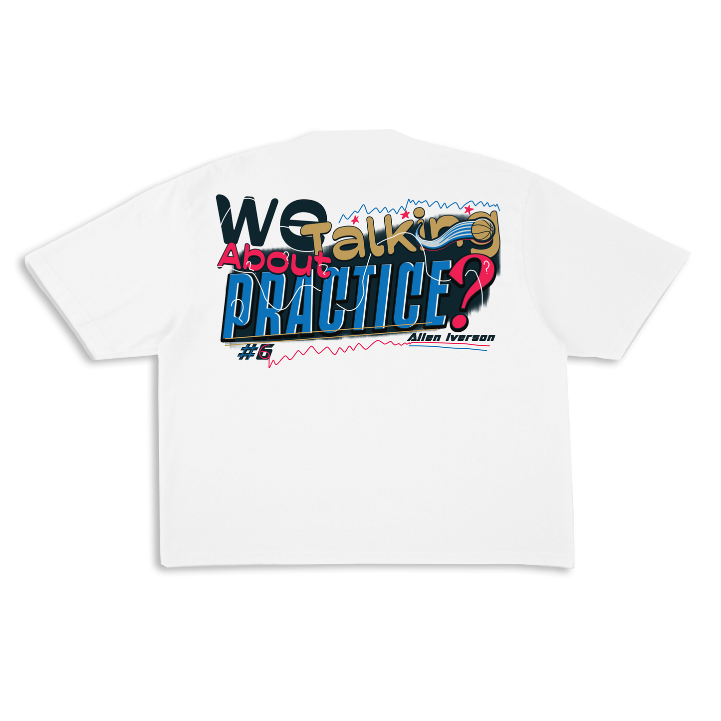 we talking about practice? Tee (ready to ship)