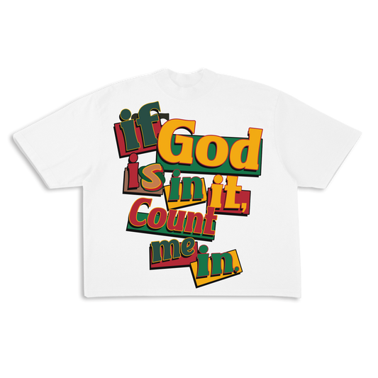 If God Is In It Count Me In Tee (ready to ship)